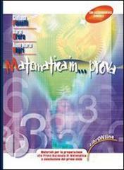 Matematica in prova. Con fascicolo di aggiornamento 2011. Eserciziario per prova nazionale: matematica. Con espansione online. Per la Scuola media Matematica in prova. Con fascicolo di aggiornamento 2011. Eserciziario per prova nazionale: matematica. Con espansione online. Per la Scuola media