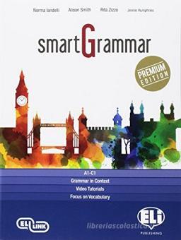 Smartgrammar premium. Per le Scuole superiori. Ediz. per la scuola. Con e-book. Con espansione online Smartgrammar premium. Per le Scuole superiori. Ediz. per la scuola. Con e-book. Con espansione online