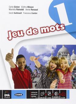 Jeu de mots. Livre de l'élève et cahier. Per la Scuola media. Con e-book. Con espansione online vol.1 Jeu de mots. Livre de l'élève et cahier. Per la Scuola media. Con e-book. Con espansione online vol.1