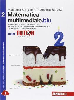 Matematica multimediale.blu. Con fascicolo costruire competenze di matematica. Con Tutor. Per le Scuole superiori. Con espansione online vol.2 Matematica multimediale.blu. Con fascicolo costruire competenze di matematica. Con Tutor. Per le Scuole superiori. Con espansione online vol.2