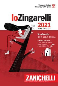 Lo Zingarelli 2021. Vocabolario della lingua italiana. Versione base. Con Contenuto digitale (fornito elettronicamente) Lo Zingarelli 2021. Vocabolario della lingua italiana. Versione base. Con Contenuto digitale (fornito elettronicamente)