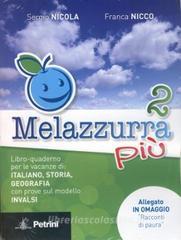 Melazzurra più. Libro-quaderno per le vacanze di italiano, storia, geografia con prove sul modello INVALSI «Racconti di paura». Per la Scuola media vol.2 Melazzurra più. Libro-quaderno per le vacanze di italiano, storia, geografia con prove sul modello INVALSI «Racconti di paura». Per la Scuola media vol.2