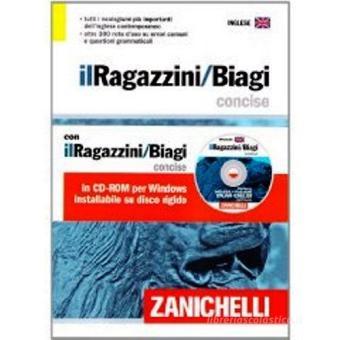 Il Ragazzini-Biagi Concise. Dizionario inglese-italiano italian-english dictionary. Con CD-ROM Il Ragazzini-Biagi Concise. Dizionario inglese-italiano italian-english dictionary. Con CD-ROM