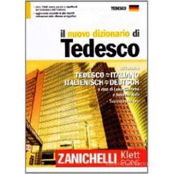 Il nuovo dizionario di tedesco. Dizionario tedesco-italiano, italiano-tedesco Il nuovo dizionario di tedesco. Dizionario tedesco-italiano, italiano-tedesco