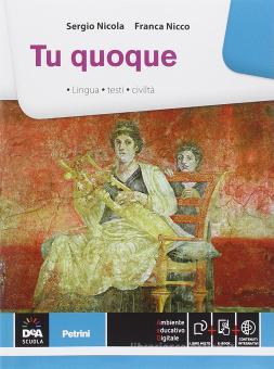 Tu quoque. Per le Scuole superiori. Con e-book. Con espansione online Tu quoque. Per le Scuole superiori. Con e-book. Con espansione online