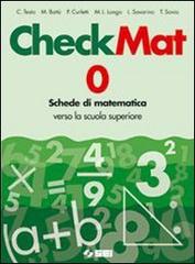 CheckMat. Schede di matematica verso la scuola superiore. Per la Scuola media