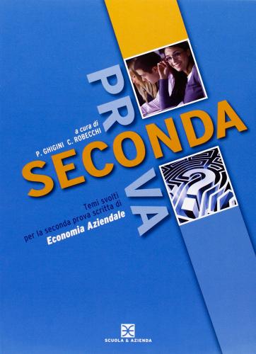 La seconda prova scritta: economia aziendale. Per gli Ist. tecnici e professionali edito da Scuola & Azienda