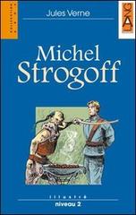 Michel Strogoff. Con CD Audio di Jules Verne edito da Lang