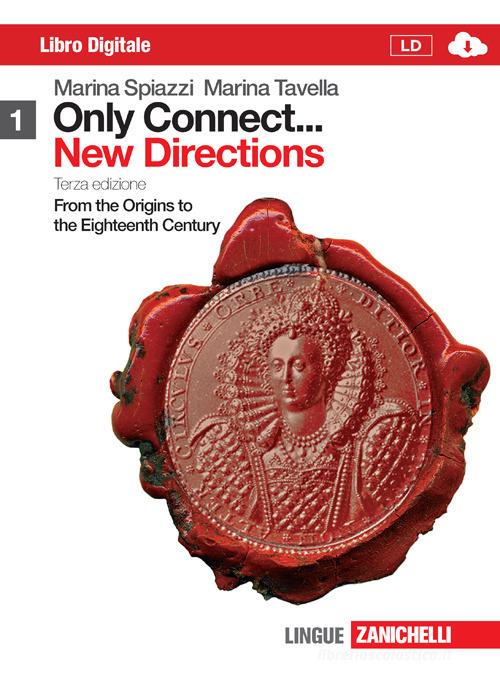 Only connect... new directions. Per le Scuole superiori. Con espansione online vol.1 di Marina Spiazzi, Marina Tavella edito da Zanichelli