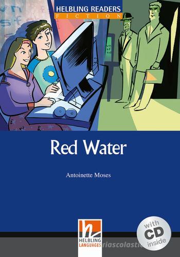 Red Water. Livello 5 (B1). Con CD Audio di Antoinette Moses edito da Helbling