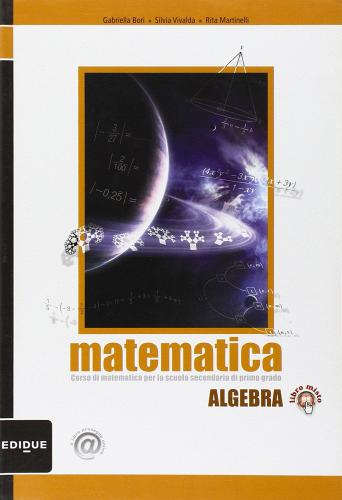 Matematica. Algebra. Con espansione online. Per la Scuola media di Gabriella Bori, Silvia Vivalda, Rita Martinelli edito da Edidue