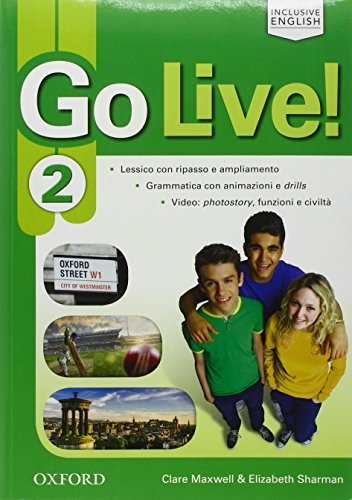 Go live. Student's book-Workbook-Extra. Per la Scuola media. Con CD Audio. Con espansione online vol.2 edito da Oxford University Press