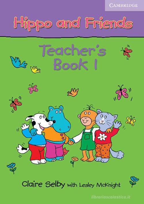 Hippo and Friends. Teacher's Book Level 1 edito da Cambridge
