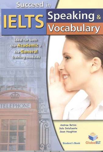 Succeed in IELTS. Speaking & vocabulary. Student's book. Per le Scuole superiori. Con espansione online edito da Global Elt