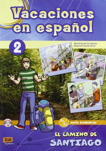 Vacaciones en espanol. En el camino de Santiago. Per la Scuola media. Con CD Audio vol.2 edito da Edinumen Editorial