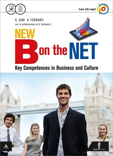 New B on the net. Business communication-Business theory-Culture. Per gli Ist. tecnici e professionali. Con e-book. Con espansione online