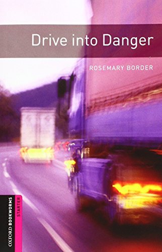 Drive into danger. Oxford bookworms library starters. Con CD Audio formato MP3. Con espansione online edito da Oxford University Press