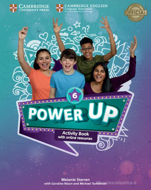 Power up. Level 6. Activity book. With Home booklet. Per la Scuola elementare. Con espansione online di Caroline Nixon, Michael Tomlinson, Colin Sage edito da Cambridge