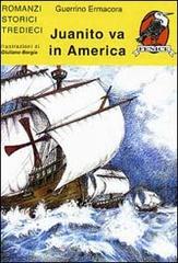 1492. Juanito va in America di Guerrino Ermacora edito da Tredieci