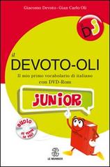 Il Devoto-oli junior. Il mio primo vocabolario di italiano. Con DVD-ROM di Giacomo Devoto, Giancarlo Oli edito da Mondadori Education