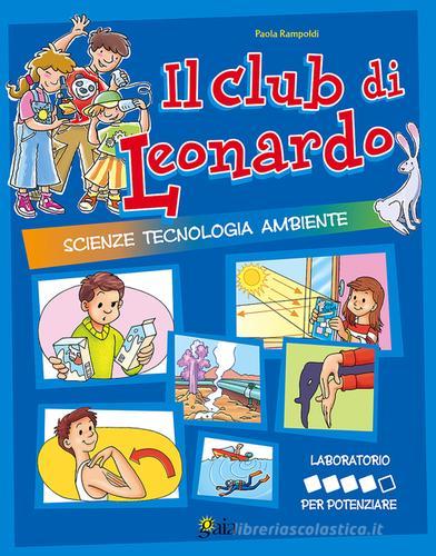 Il club di Leonardo. Per potenziare. Per la 5ª classe elementare di Paola Rampoldi edito da Gaia