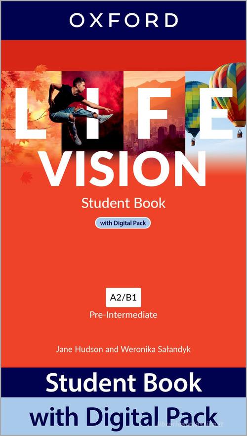 Life vision. Pre-Intermediate. With Student's book, Workbook. Per le Scuole superiori. Con e-book. Con espansione online edito da Oxford University Press
