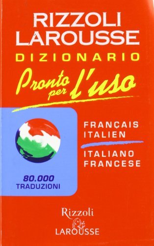 Pronto per l'uso. Dizionario italiano-francese, francese-italiano edito da Rizzoli Larousse