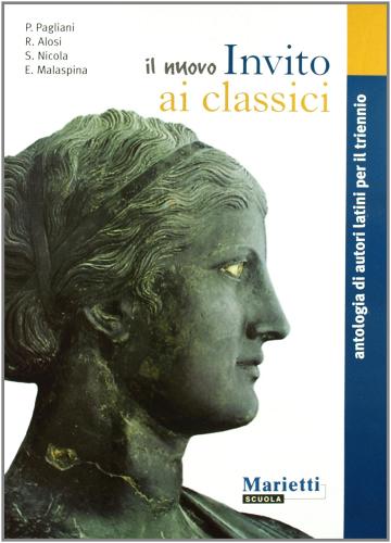 Il nuovo Invito ai classici. Antologia di autori latini. Con strumenti. Per il triennio edito da Marietti Scuola