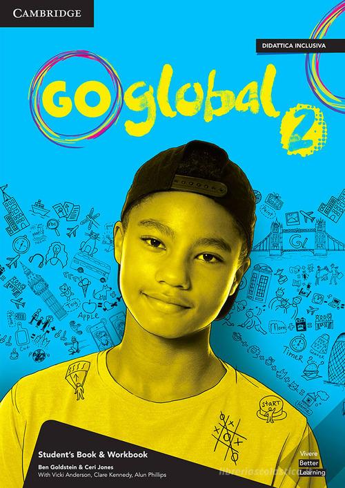 Go global. Student's book/Workbook. Level 2. Per la Scuola media. Con e-book edito da Cambridge
