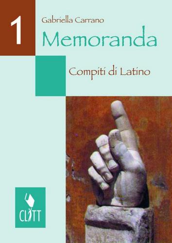 Memoranda. Compiti di latino. Per i Licei e gli Ist. magistrali vol.1 di Gabriella Carrano edito da Clitt