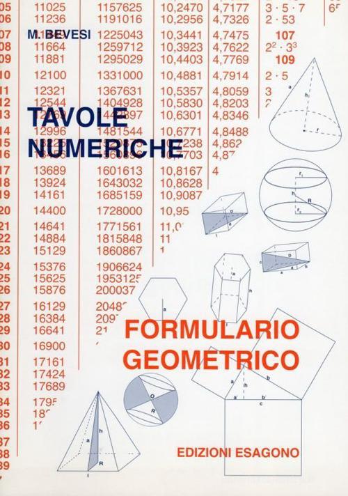 Tavole numeriche. Formulario geometrico. Per le Scuole superiori di M. Bevesi edito da Bignami