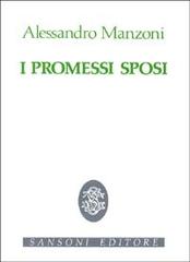 I Promessi sposi di Alessandro Manzoni edito da Sansoni