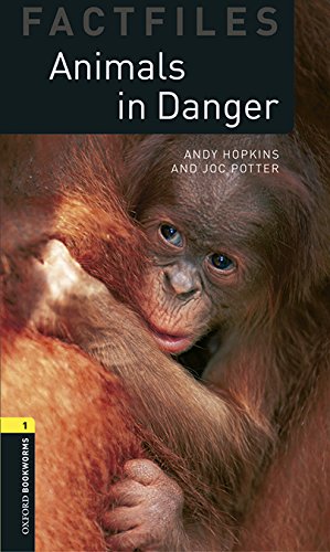Oxford Bookworms Library Factfiles. Level 1. Animals in danger. Per le Scuole superiori. Con Audio edito da Oxford University Press