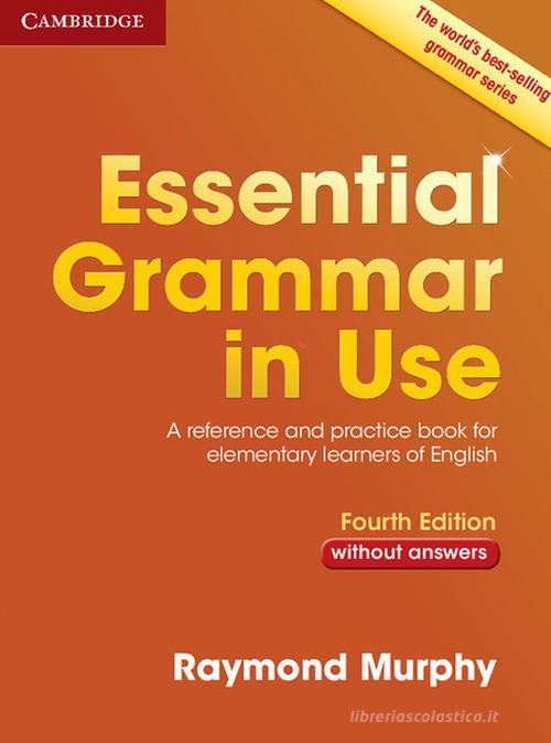 Essential grammar in use. Without answers. Per le Scuole superiori. Con e-book. Con espansione online di Raymond Murphy edito da Cambridge