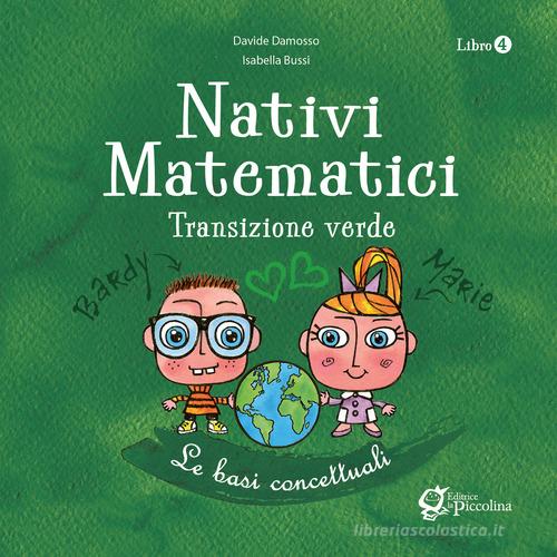 Nativi matematici. Per la Scuola materna vol.4 di Davide Damosso, Isabella Bussi edito da La Piccolina
