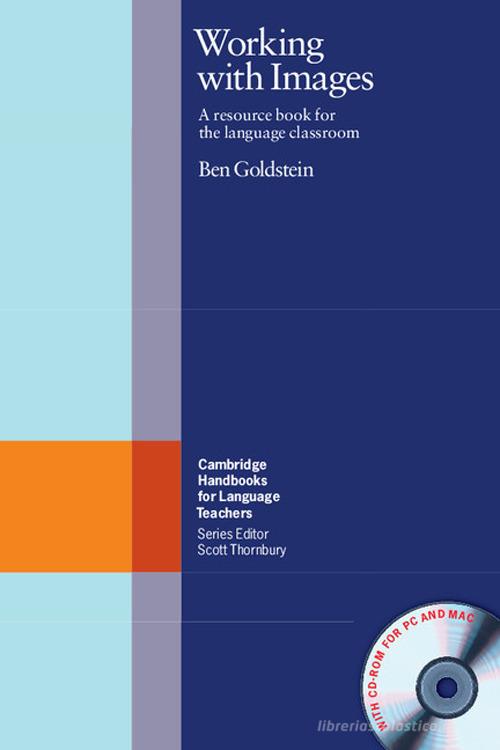 Working with Images. Con CD-ROM di Ben Goldstein edito da Cambridge