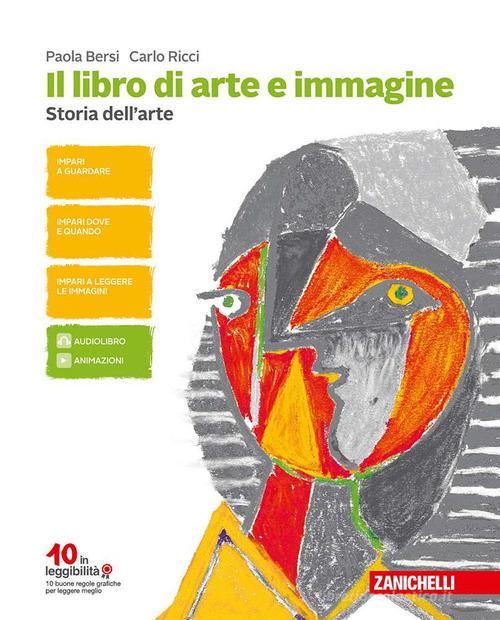 Il libro di arte e immagine. Per la Scuola media. Con Contenuto digitale (fornito elettronicamente) di Paola Bersi, Carlo Ricci edito da Zanichelli