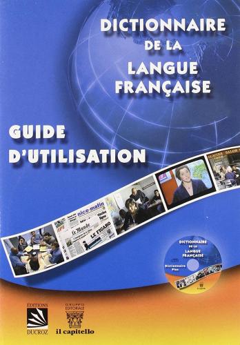 Dictionnaire de la langue française. Con CD-ROM edito da Il Capitello