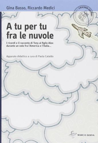 A tu per tu fra le nuvole. Con espansione online di Gina Basso, Riccardo Medici edito da Loescher