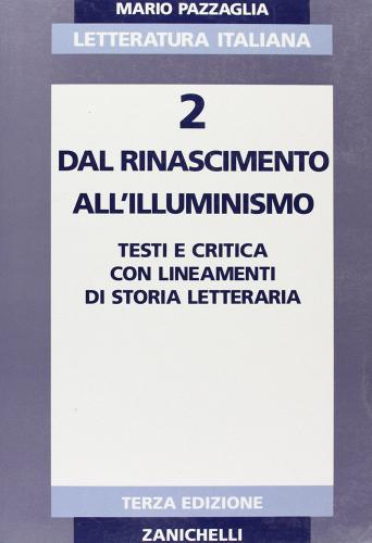 Letteratura italiana. Per i Licei e gli Ist. Magistrali vol.2 di Mario Pazzaglia edito da Zanichelli