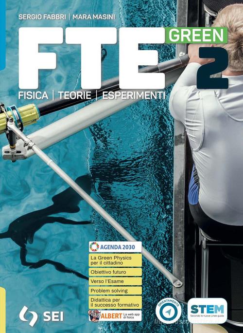 FTE green. Per il secondo biennio e quinto anno licei scientifici e scienze applicate. Con e-book. Con espansione online vol. 2 di Sergio Fabbri, Mara Masini edito da SEI