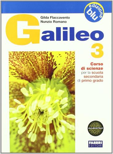 Galileo. Ediz. blu. Per la Scuola media vol.3 di Gilda Flaccavento Romano, Nunzio Romano edito da Fabbri