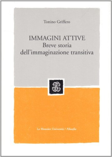 Immagini attive. Breve storia dell'immaginazione transitiva edito da Mondadori Education