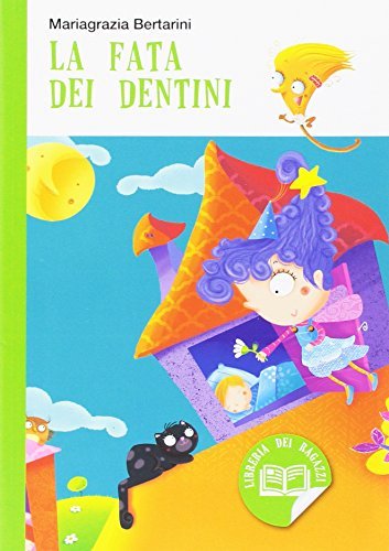 La fata dei dentini di Mariagrazia Bertarini edito da Academia Universa Press