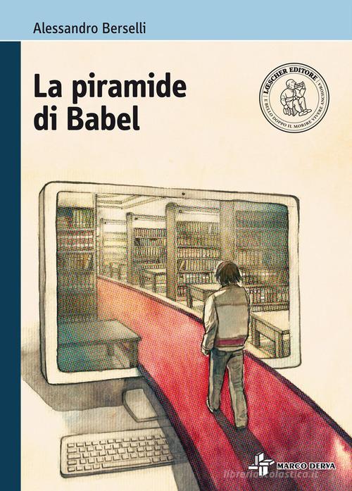 La piramide di Babel. Con e-book. Con espansione online di Alessandro Berselli edito da Loescher