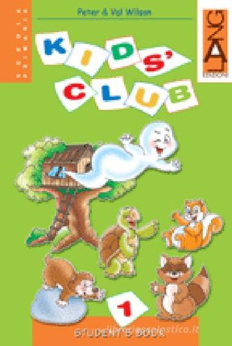 Kids' club. Con espansione online. Per la Scuola elementare vol.1 di Peter Wilson, Val Wilson edito da Lang