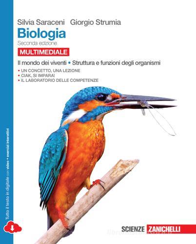 Biologia. Per le Scuole superiori. Con e-book. Con espansione online di Silvia Saraceni, Giorgio Strumia edito da Zanichelli