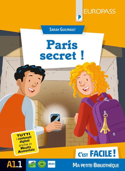 Paris secret! Livello A1.1. Con e-book. Con espansione online di Sarah Guilmault edito da Europass