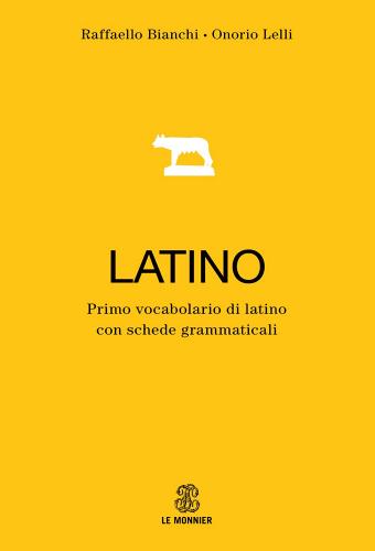 Primo dizionario di latino. Con schede grammaticali e apparati di Raffaello Bianchi, Onorio Lelli edito da Mondadori Education