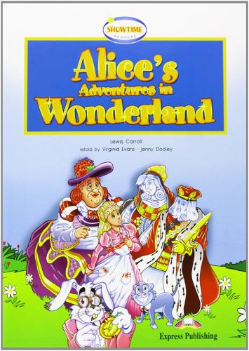 Alice's adventures in wonderland. Student's pack. Con CD Audio. Con CD-ROM vol.1 di Virginia Evans, Jenny Dooley edito da Express Publishing